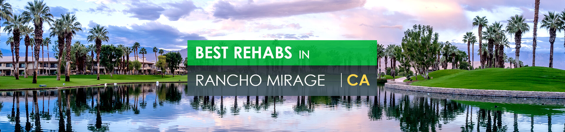 Best rehabs in Rancho Mirage, CA