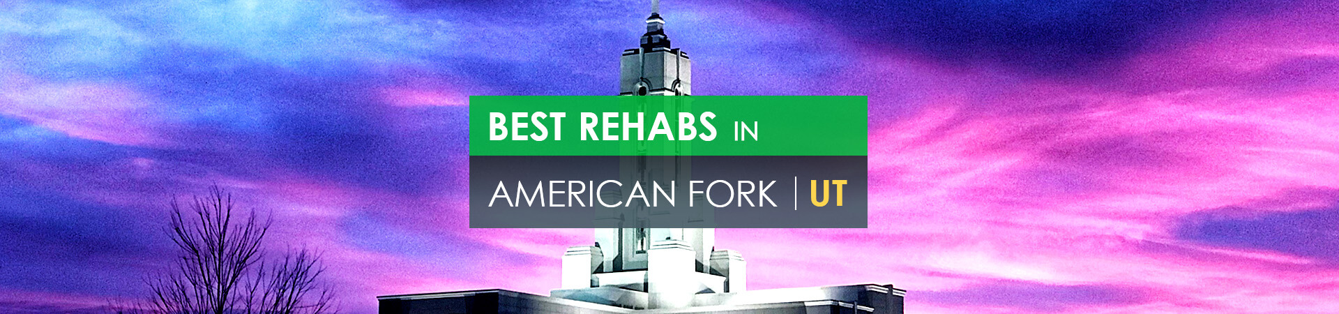 Best rehabs in American Fork, UT