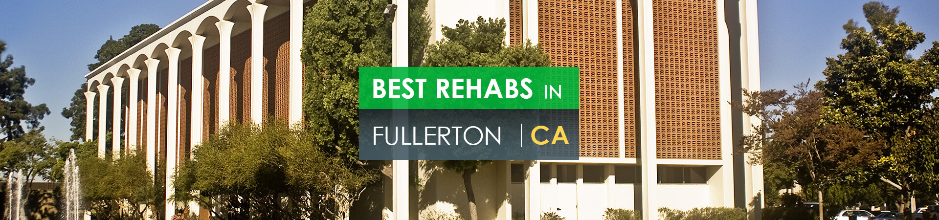 Best rehabs in Fullerton, CA
