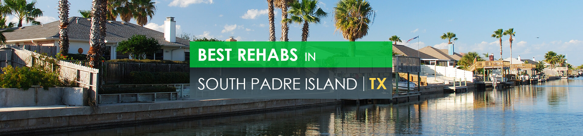 Best rehabs in South Padre Island, TX