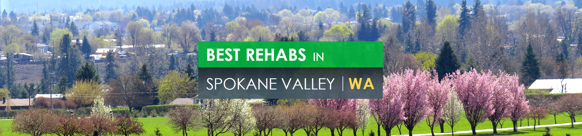 Best rehabs in Spokane Valley, WA