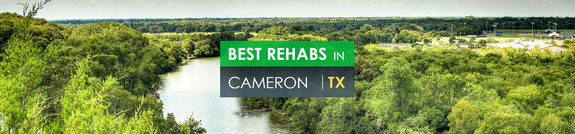 Best rehabs in Cameron, TX